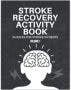 Books On Stroke Recovery: Top 15 Reads, Updated For 2023